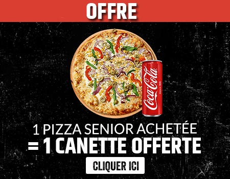 1 PIZZA SENIOR ACHETEE = 1 BOISSON 33CL OFFERTE